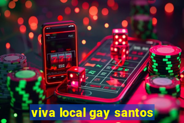 viva local gay santos