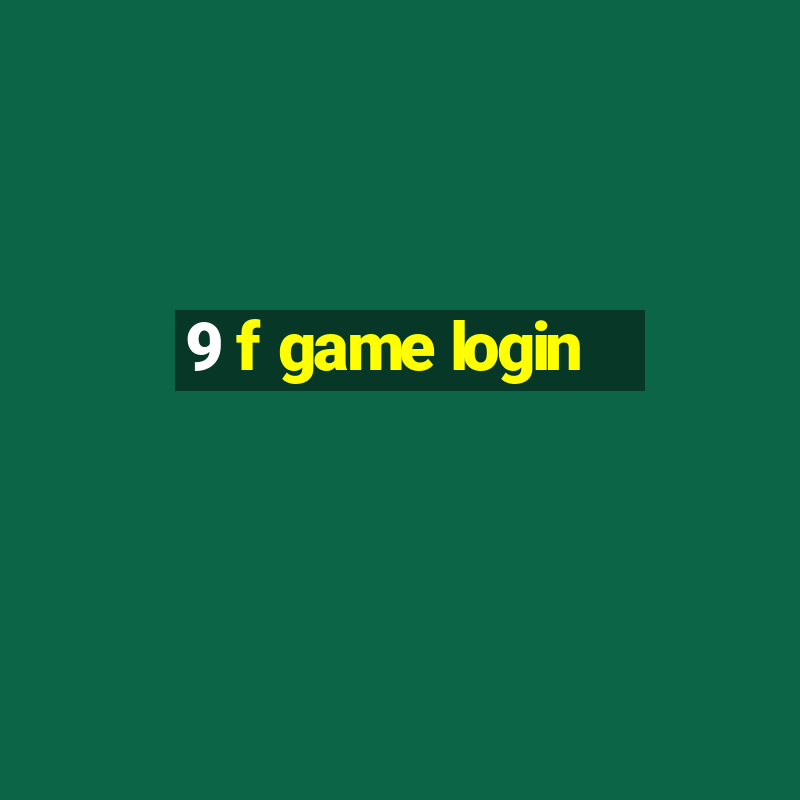 9 f game login