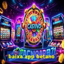 baixa app betano