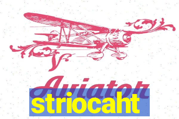 striocaht