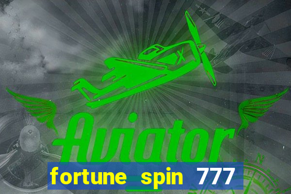 fortune spin 777 paga mesmo