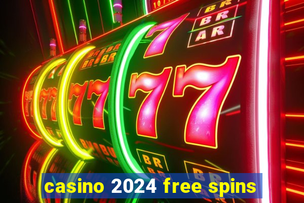 casino 2024 free spins