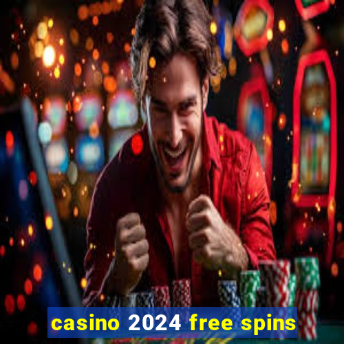 casino 2024 free spins