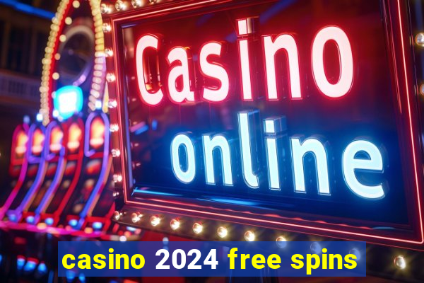 casino 2024 free spins