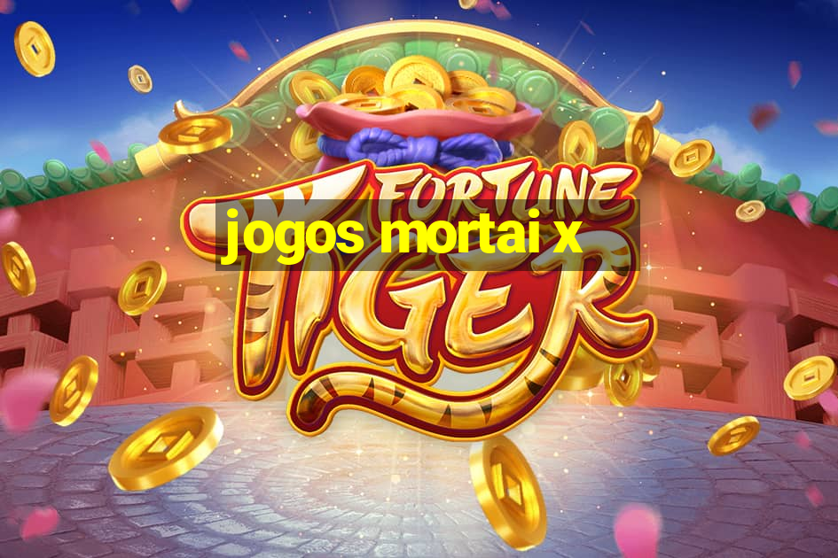 jogos mortai x