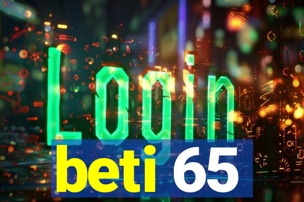 beti 65