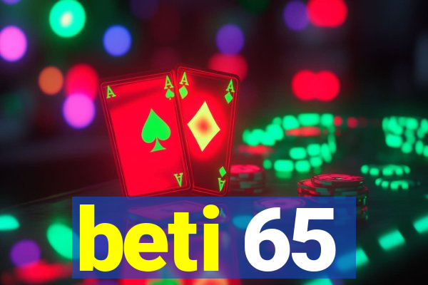 beti 65