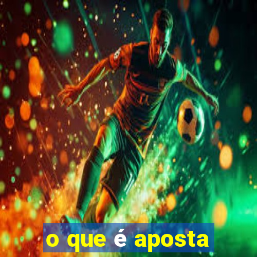 o que é aposta