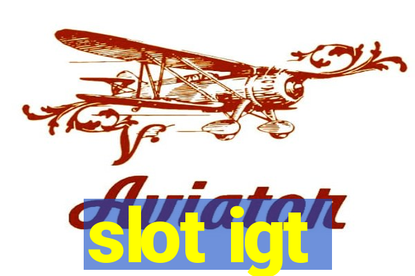 slot igt