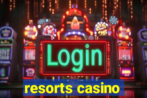 resorts casino