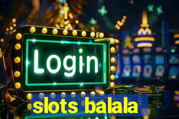 slots balala