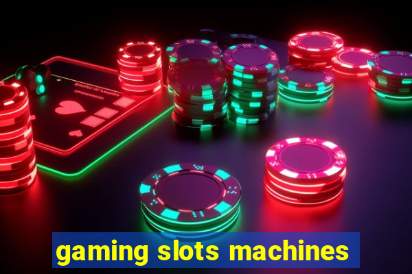 gaming slots machines