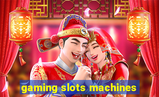 gaming slots machines