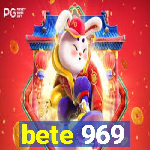 bete 969