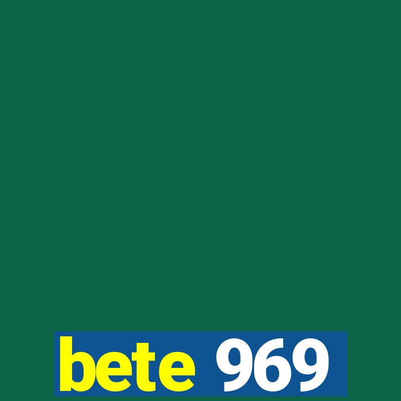 bete 969