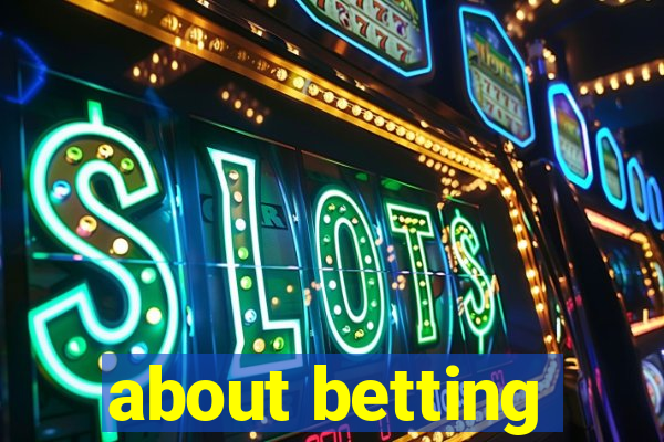 about betting