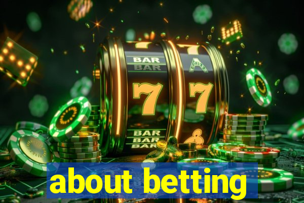 about betting