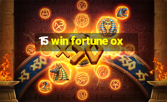 15 win fortune ox