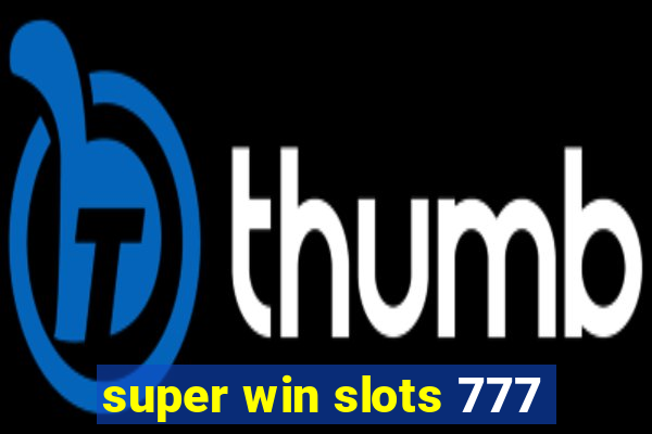 super win slots 777