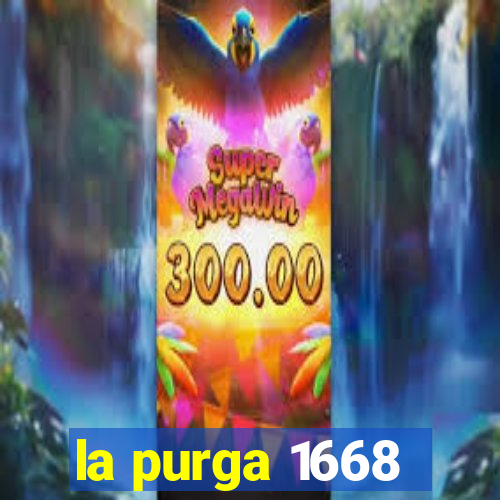 la purga 1668