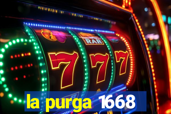 la purga 1668