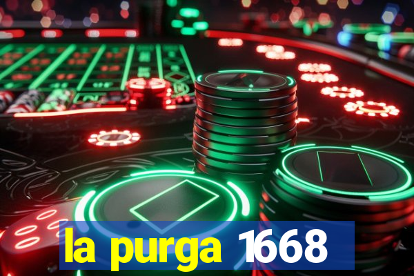 la purga 1668