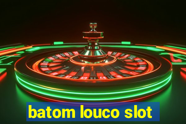 batom louco slot