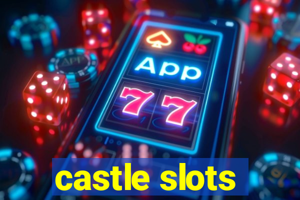 castle slots