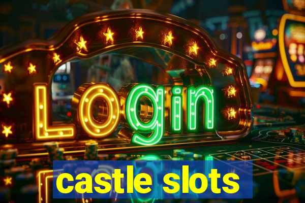 castle slots