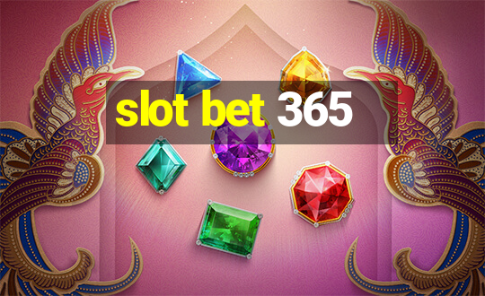 slot bet 365