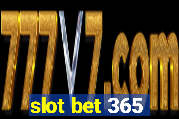 slot bet 365