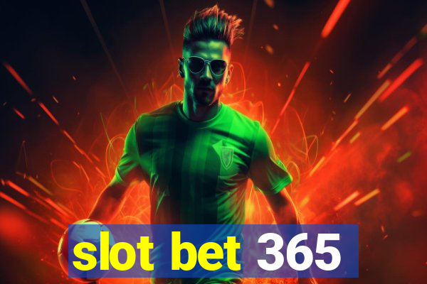 slot bet 365