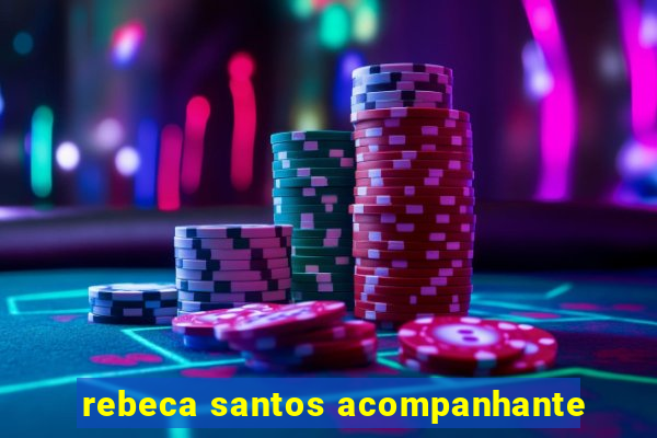 rebeca santos acompanhante