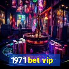 1971 bet vip