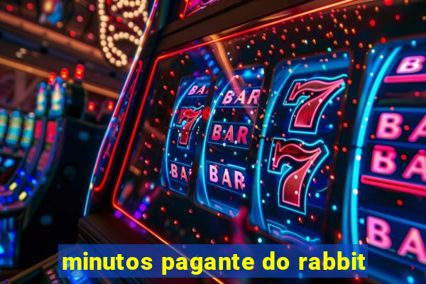 minutos pagante do rabbit