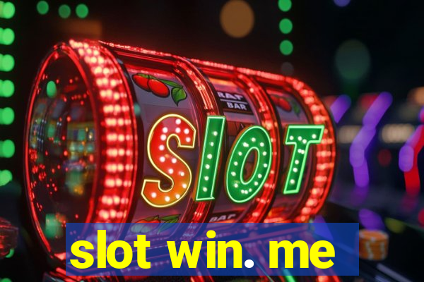 slot win. me