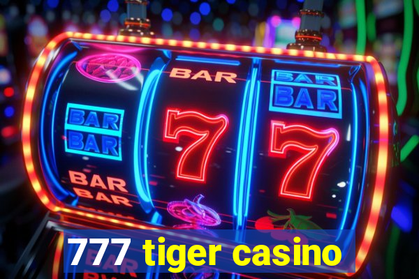 777 tiger casino