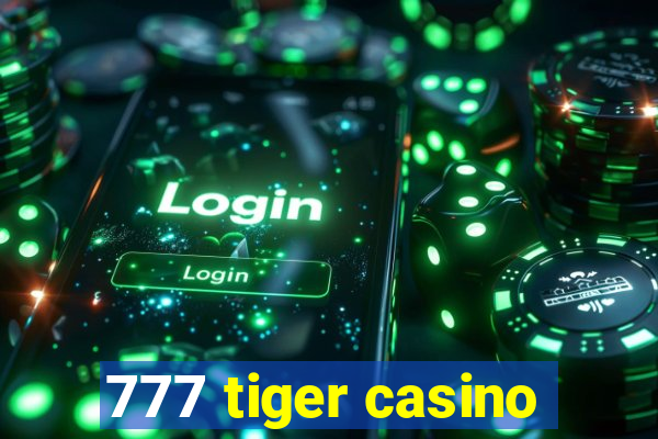 777 tiger casino