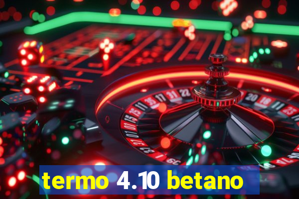 termo 4.10 betano