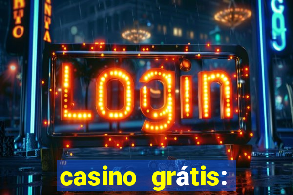 casino grátis: slots e poker