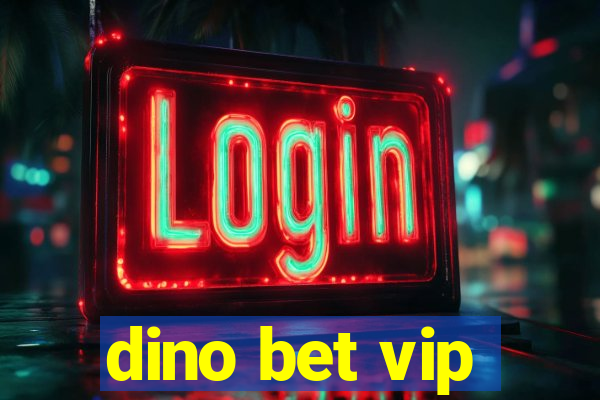 dino bet vip