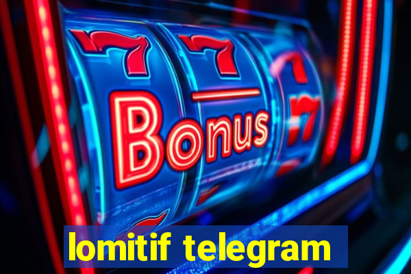 lomitif telegram