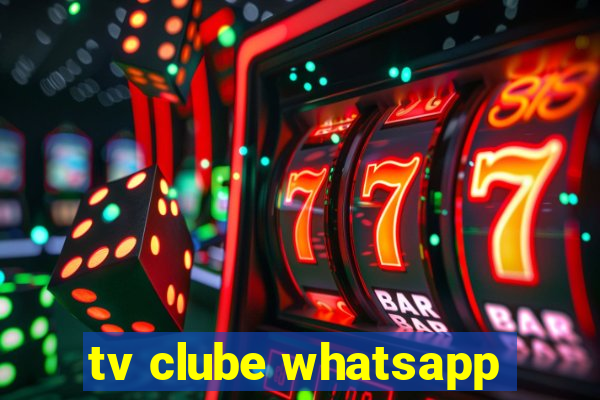 tv clube whatsapp