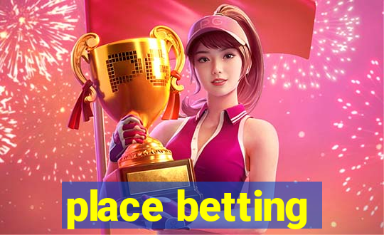 place betting