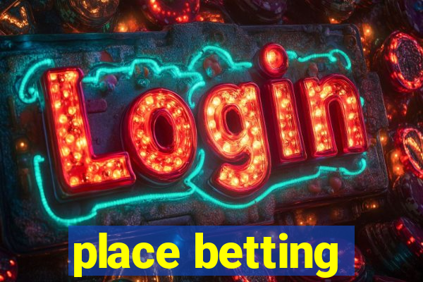 place betting