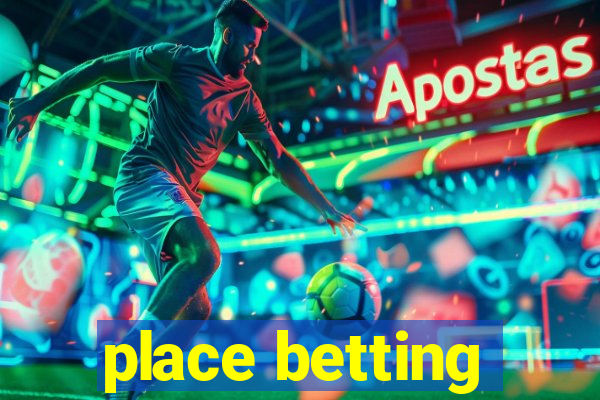 place betting