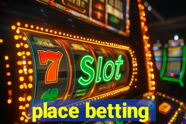 place betting