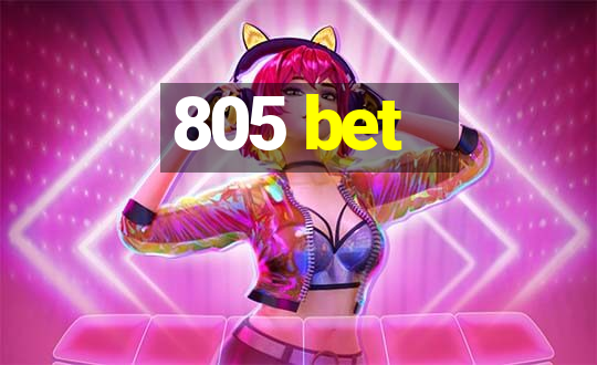 805 bet