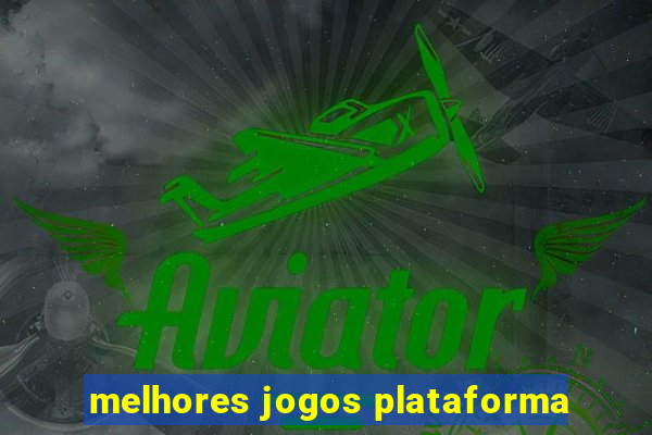 melhores jogos plataforma