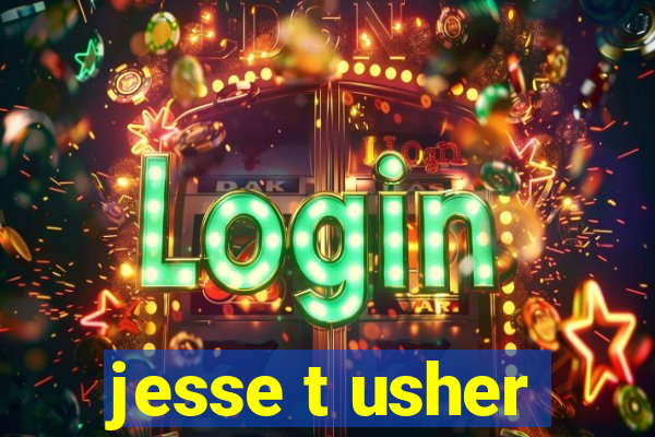 jesse t usher